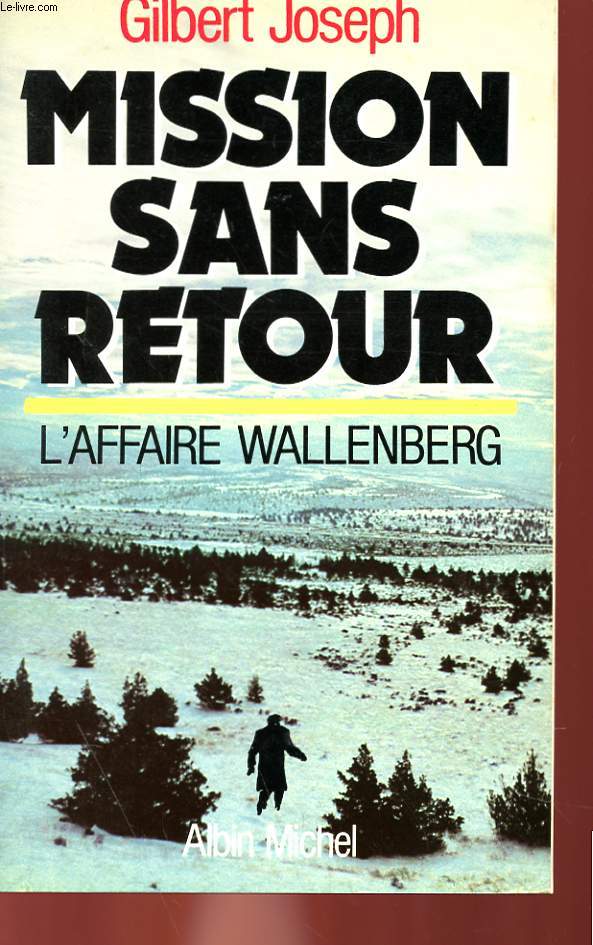 MISSION SANS RETOUR - L'AFFAIRE WALLENBERG