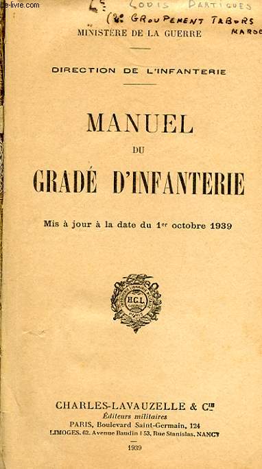 DIRECTION DE L'INFANTERIE - MANUEL DU GRADE D'INFANTERIE - MIS A JOUR A LA DATE DU 1 OCTOBRE 1939
