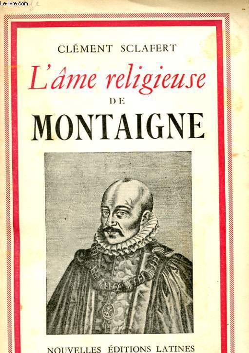 L'AME RELIGIEUSE DE MONTAIGNE