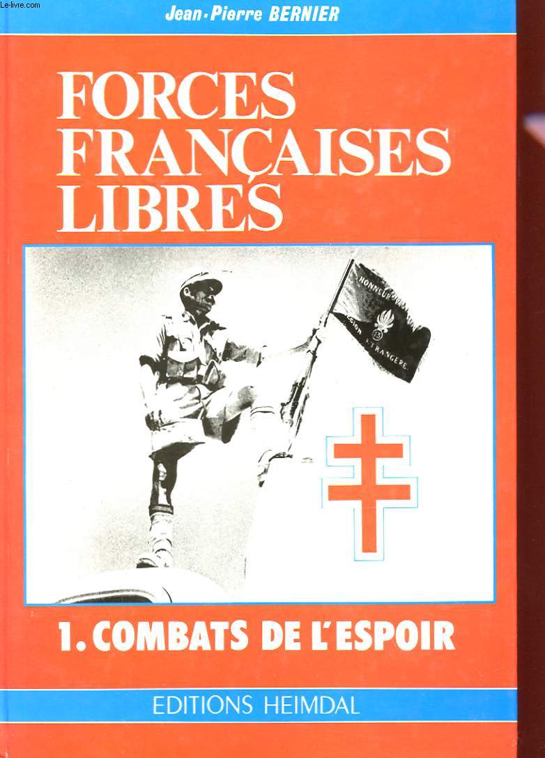FORCES FRANCAISES LIBRES 1. COMBATS DE L'ESPOIR