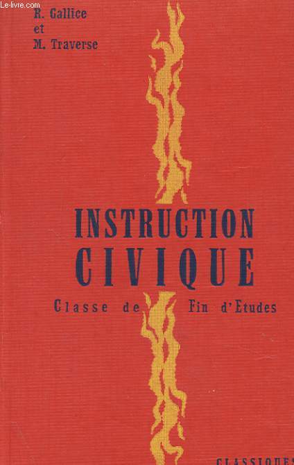 INSTRUCTION CIVIQUE - LE METIER DE CITOYEN - CLASSE DE FIN D'ETUDES, CLASSES DE PREAPPRENTISSAGE, CENTRES D'APPRENTISSAGE