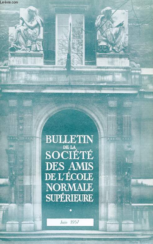 BULLETIN DE LA SOCIETE DES AMIS DE L'ECOLE NORMALE SUPERIEURE - 38e ANNEE - N 79