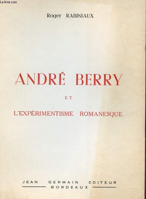 ANDRE BERRY ET L'EXPERIMENTISME ROMANESQUE
