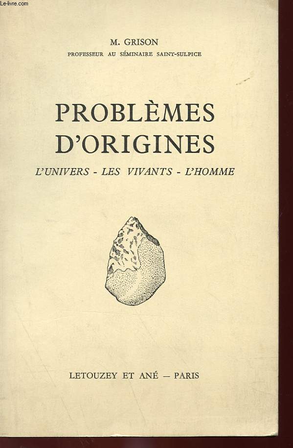 PROBLEME D'ORIGINES : L'UNIVERS - LES VIVANTS - L'HOMME