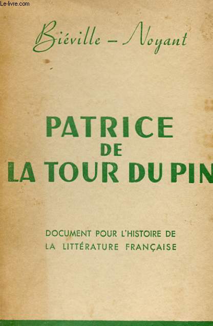 PATRICE DE LA TOUR DUPIN - DOCUMENT POUR L'HISTOIRE DE LA LITTERATURE FRANCAISE