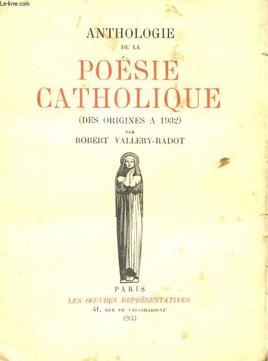 ANTHOLOGIE DE LA POESIE CATHOLIQUE (DES ORIGINES A 1932)