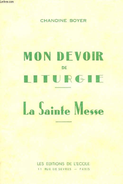 MON DEVOIR DE LITURGIE - LA SAINTE MESSE