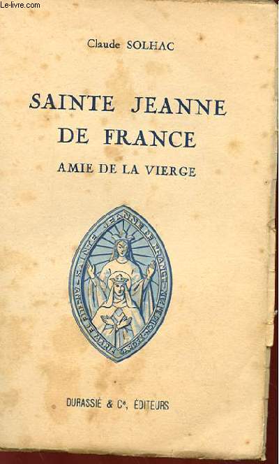 SAINTE JEANNE DE FRANCE AMIE DE LA VIERGE