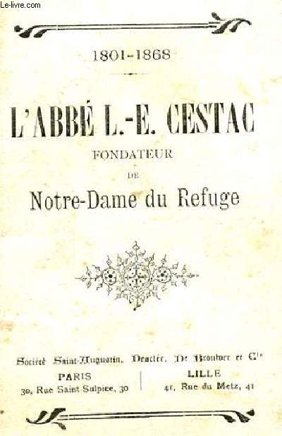 L'ABBE L.-E. CESTAC FONDATEUR DE NOTRE-DAME DU REFUGE