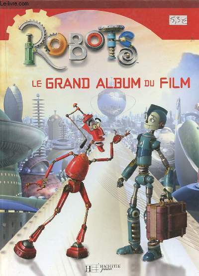 ROBOTS - LE GRAND ALBUM DU FILM
