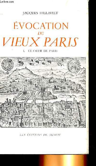 EVOCATION DU VIEUX PARIS TOME 1 : LE COEUR DE PARIS