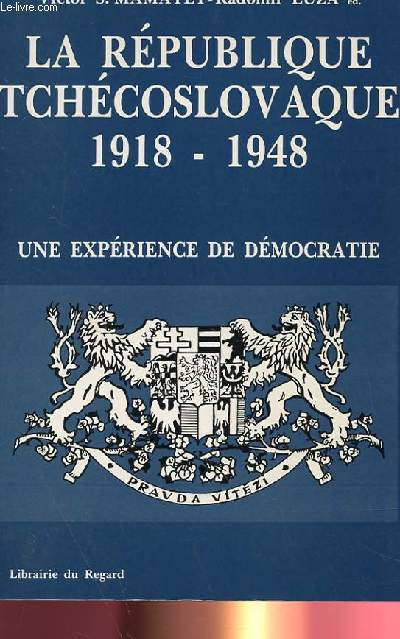 LA REPUBLIQUE TCHECOSLOVAQUE 1918 - 1948 UNE EXPERIENCE DE DEMOCRATIE