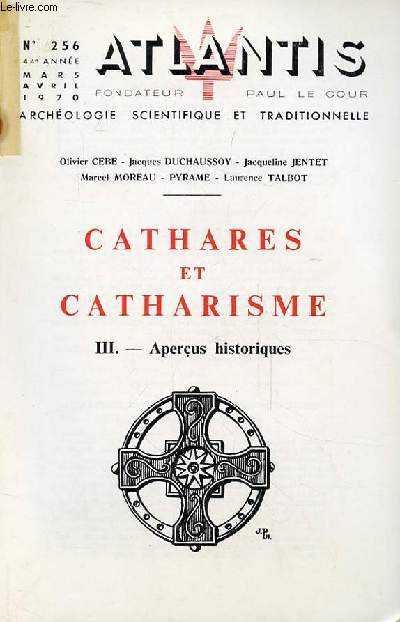 ATLANTIS N 256 - CATHARES ET CATHARISME III. - APERCUS HISTORIQUES