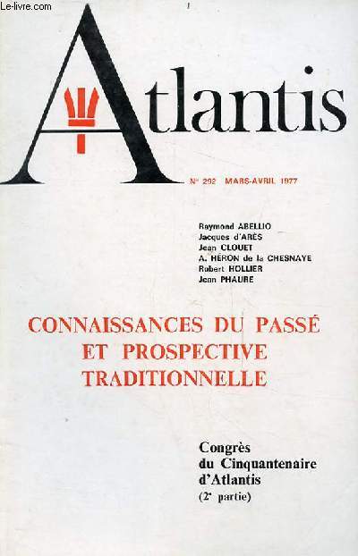 ATLANTIS N292 - CONNAISSANCES DU PASSE ET PROSPECTIVE TRADITIONNELLE, CONGRES DU CINQUANTENAIRE D'ATLANTIS (2EME PARTIE)