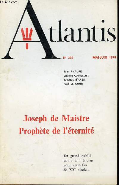 ATLANTIS N303 - JOSPEH DE MAISTRE PROPHETE DE L'ETERNITE