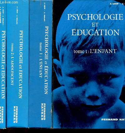 PSYCHOLOGIE ET EDUCATION TOME 1 : L'ENFANT, TOME 2 : L'ADOLESCENT, TOME 3 : NOTION DE PSYCHOMETRIE