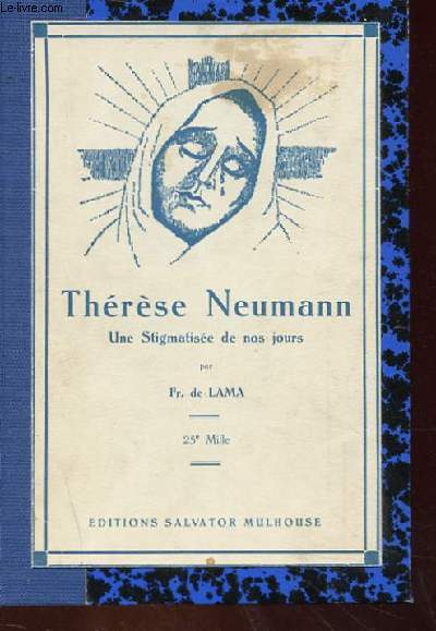 THERESE NEUMAN, UNE STIGMATISEE DE NOS JOURS
