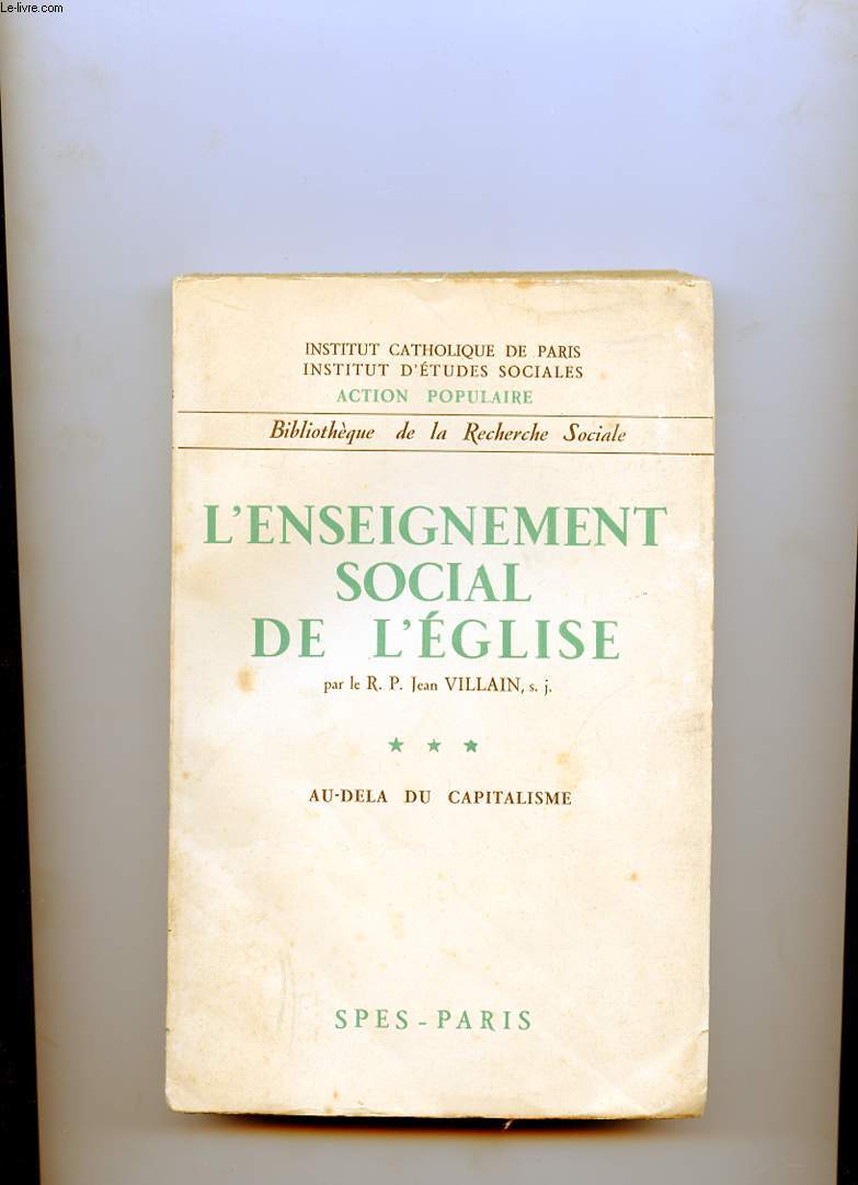 L'ENSEIGNEMENT SOCIAL DE L'EGLISE. TOME 3. AU-DELA DU CAPITALISME