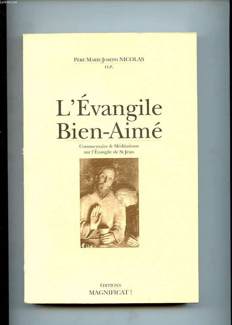 L'EVANGILE BIEN-AIME. COMMENTAIRE DE L'EVANGILE DE JEAN
