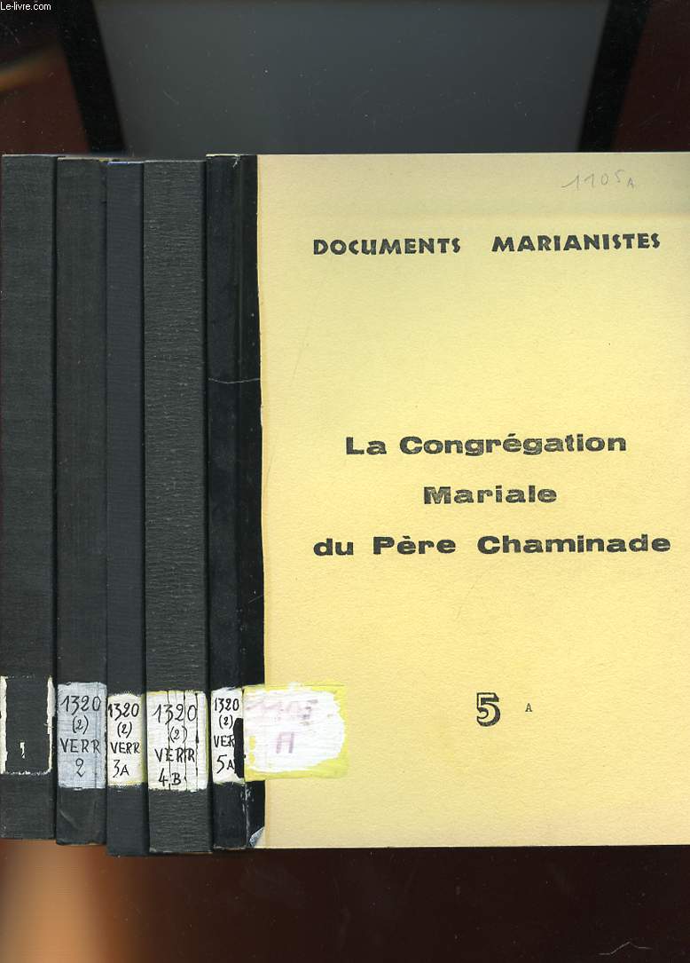 DOCUMENTS MARIANISTES. LA CONGREGATION MARIALE M. CHAMINADE. TOME 1 A 5