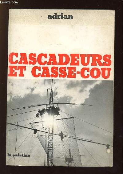CASCADEURS ET CASSE COU.