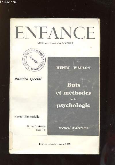 ENFANCE NUMERO SPECIAL N 1 - 2 JANVIER - AVRIL 1963. SOMMAIRE: BUTS ET METHODES DE LA PSYCHOLOGIE DE HENRI WALLON.