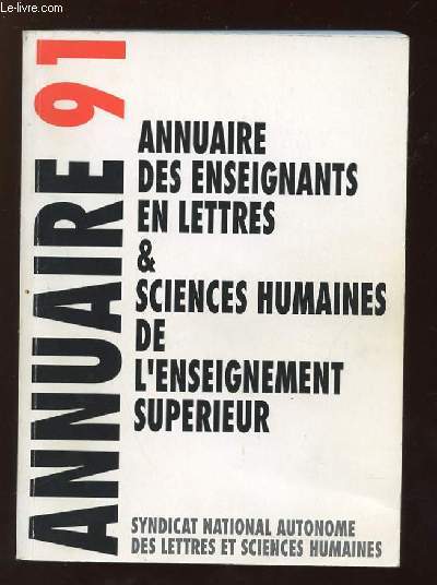 ANNUAIRE DES ENSEIGNANTS EN LETTRES ET SCIENCES HUMAINES DE L ENSEIGNEMENT SUPERIEUR 1991.
