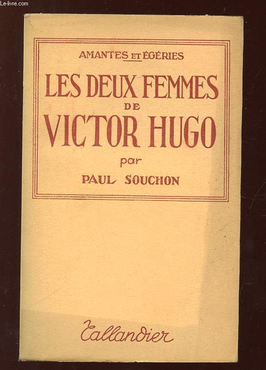 LES DEUX FEMMES DE VICTOR HUGO.