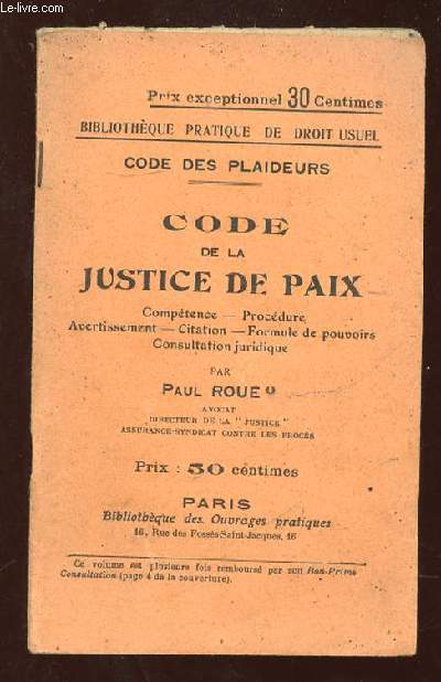 CODE DE LA JUSTICE DE PAIX. COMPETENCE PROCEDURE AVETISSEMENT CITATION FORMULE DE POUVOIR CONSULTATION JURIDIQUE.