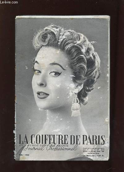LA COIFFURE DE PARIS N 528 MAI 1955. SOMMAIRE: ON NE DECOLORE PLUS ON TEINT BEAUCOUP MOINS, ON FAIT MOINS D INDEFRISABLES...