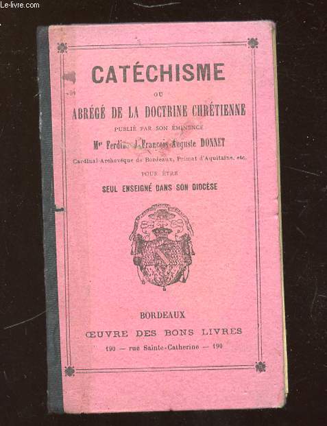 CATECHISME OU ABREGE DE LA DOCTRINE CHRETIENNE.