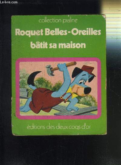 ROQUET BELLES-OREILLES BATIT SA MAISON