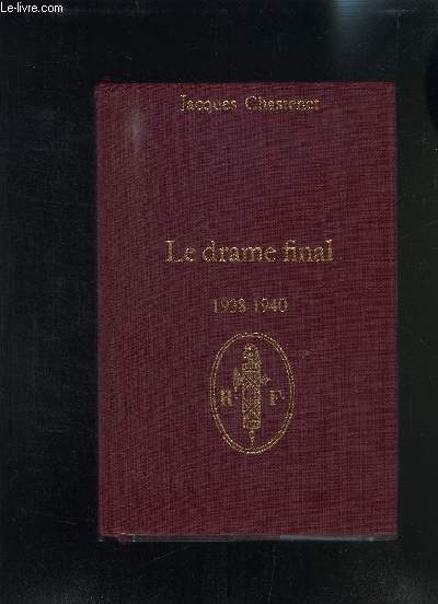 LE DRAME FINAL 1938-1940- CENT ANS DE REPUBLIQUE- TOME SEPTIEME