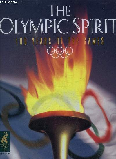 THE OLYMPIC SPIRIT 100 YEARS OF THE GAMES