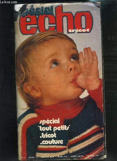 SPECIAL ECHO TRICOT- SPECIAL TOUT PETITS- TRICOT- COUTURE N7