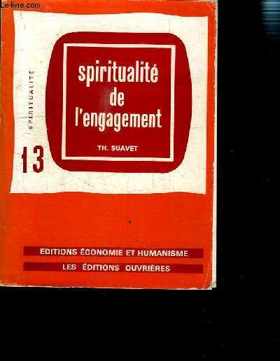 SPIRITUALITE DE L ENGAGEMENT- 13 SPIRITUALITE- 4e EDITION REVUE