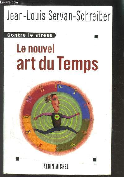 CONTRE LE STRESS- LE NOUVEL ART DU TEMPS