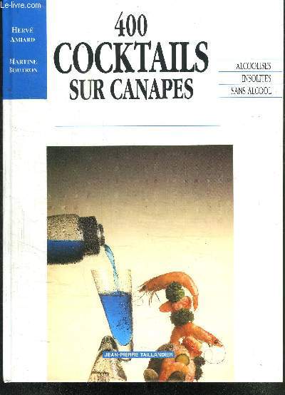 400 COCKTAILS SUR CANAPE- ALCOOLISES INSOLITES SANS ALCOOL