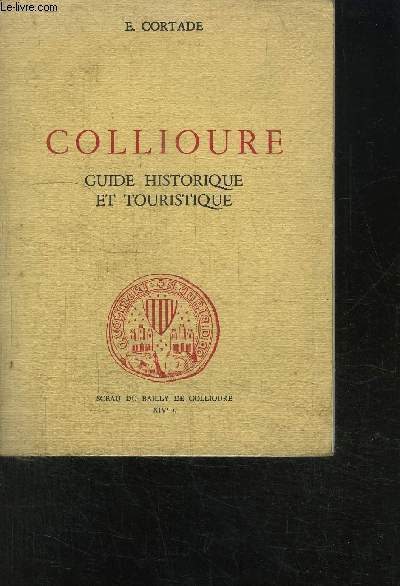 COLLIOURE- GUIDE HISTORIQUE ET TOURISTIQUE