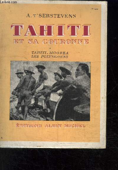 TAHITI ET SA COURONNE- TAHITI- MOOREA- LES POLYNESIENS