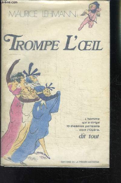 TROMPE L OEIL- QUELQUES SOUVENIRS D UN HOMME DE SPECTACLE 1924-1968