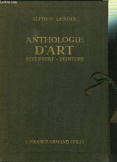 ANTHOLOGIE D ART- SCULPTURE- PEINTURE