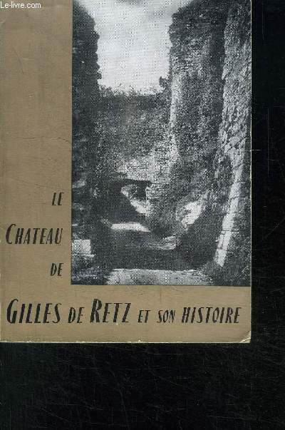 LE CHATEAU DE GILLES DE RETZ ET SON HISTOIRE