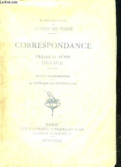 CORRESPONDANCE - PREMIERE SERIE (1816-1835)- NOTES ET ECLAIRCISSEMENTS DE M. FERNAND BALDENSPERGER