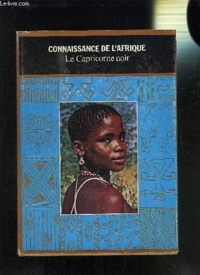 CONNAISSANCE DE L AFRIQUE- LE CAPRICORNE NOIR