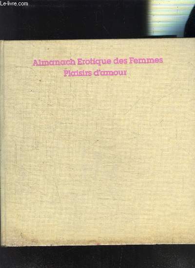 ALMANACH EROTIQUE DES FEMMES- PLAISIRS D AMOUR
