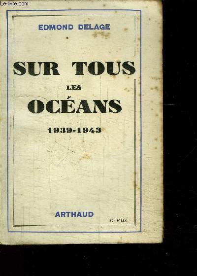 SUR TOUS LES OCEANS 1939-1943