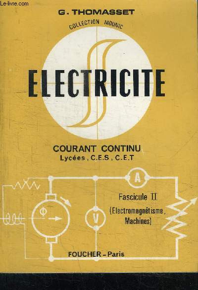 ELECTRICITE - FASCICULE 2 : ELECTROMAGNETISME, MACHINES / COURANT CONTINU - LYCEES CES ET CET / collection mounic