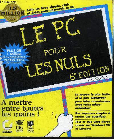 LE PC POUR LES NULS - A METTRE ENTRE TOUTES LES MAINS / 6e EDITION