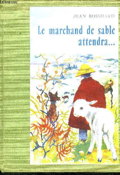LE MARCHAND DE SABLE ATTENDRA... - PRIX JEUNESSE 1947